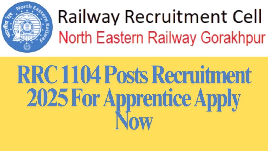 RRC 1104 Posts Recruitment 2025 For Apprentice Apply Now